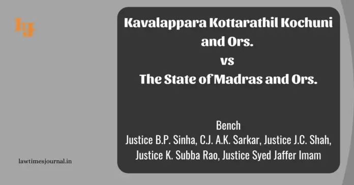 Kavalappara Kottarathil Kochuni and Ors. vs. The State of Madras and Ors. Kavalappara Kottarathil Kochuni and Ors. vs. The State of Madras and Ors.